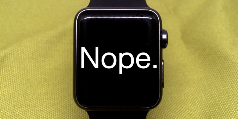 Apple Watch Nope 780x390